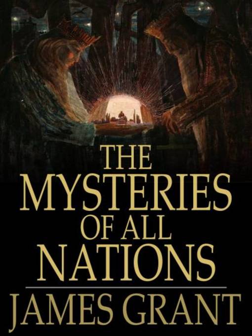 Title details for The Mysteries of All Nations by James Grant - Available
